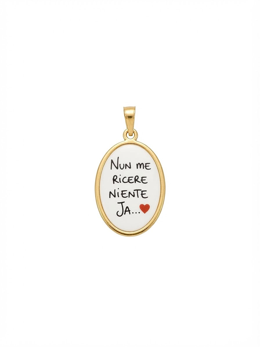 Collana con Ciondolo Ovale "Nun me ricere niente Ja..."